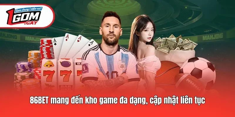 86bet mang đến kho game đa dạng, cập nhật liên tục