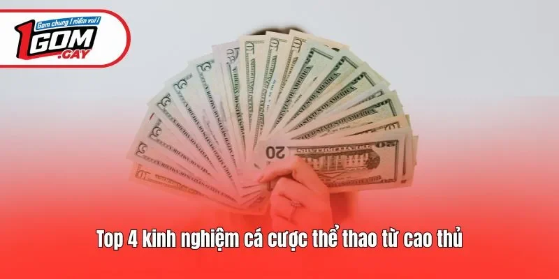 Top 4 kinh nghiệm cá cược thể thao từ cao thủ